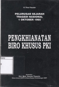 Image of Pengkhianatan Biro Khusus PKI, Pelurusan Sejarah Tragedi Nasional 1 Oktober 1965: Dalang Ganda:  Kader Pembina PKI dan Oknum TNI/POLRI (PKI Baju Hijau Klandestein)