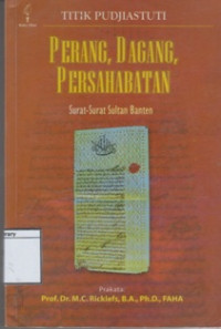 Image of Perang, Dagang, Persahabatan: Surat-surat Sultan Banten