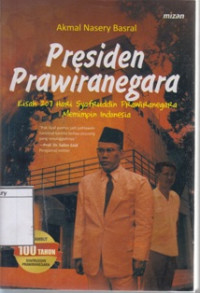 Image of Presiden Prawiranegara: Kisah 207 Hari Syafruddin Prawiranegara Memimpin Indonesia