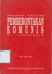 Image of Rangkaian Peristiwa Pemberontakan Komunis di Indonesia 1926-1948-1965