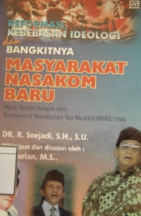Image of Reformasi, Kebebasan Ideologi dan Kemungkinan Bangkitnya Masyarakat Nasakom Baru