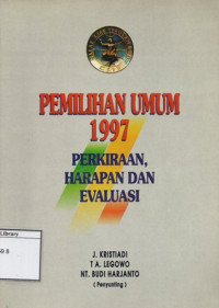Image of Pemilihan Umum 1997: Perkiraan, harapan dan evaluasi