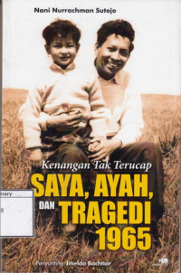 Image of Kenangan Tak Terucap: Saya, Ayah, dan Tragedi 1965
