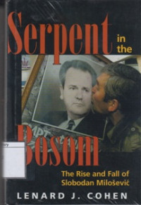 Image of Serpent in the Bosom: The Rise and Fall of Slobodan Milosevic