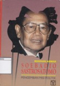 Image of Soebadio Sastrosatomo: Pengemban Misi Politik