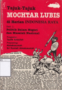 Image of Tajuk-tajuk Mochtar Lubis di Harian Indonesia Raya, Seri 1: Politik Dalam Negeri dan Masalah Nasional