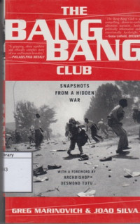 Image of The Bang-Bang Club: Snapshots from a Hidden War