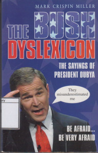 Image of The Bush Dyslexicon: The Sayings of President Dubya