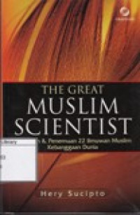 Image of The Great Muslim Scientist: Pemikiran & Penemuan 22 Ilmuwan Muslim Kebanggaan Dunia