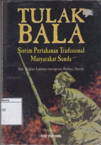 Image of Tulak Bala : Sistim Pertahanan Tradisional Masyarakat Sunda dan kajian lainnya mengenai Budaya Sunda