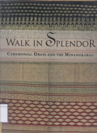 Image of Walk in Splendor: Ceremonial Dress and the Minangkabau