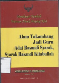 Image of Menelusuri Kembali Warisan Nenek Moyang Kita, Alam Takambang Jadi Guru: Adat Basandi Syarak, Syarak Basandi Kitabullah