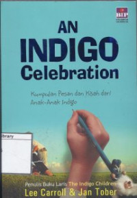 Image of An Iindigo Celebration : Kumpulan Pesan dan Kisah dari Anak-Anak Indigo