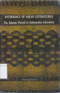 Image of Anthology of Asean Literatures: The Islamic Period in Indonesian Literature