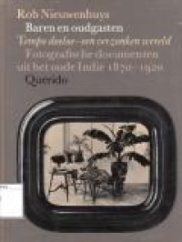 Image of Baren en Oudgasten: Tempo Doeloe-Een Verzonken Wereld. Fotografische Documenten uit het Oude Indie 1870-1920