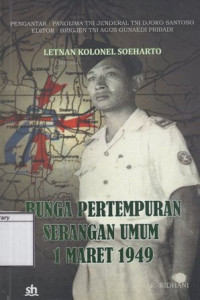 Image of Bunga Pertempuran Serangan Umum 1 Maret 1949: Letnan Kolonel Soeharto