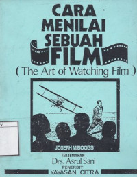 Image of Cara Menilai Sebuah Film = The Art of Wathing Film
