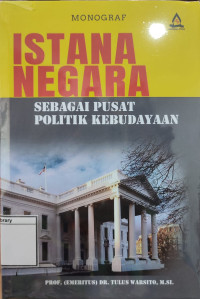 Image of Istana Negara sebagai Pusat Politik Kebudayaan