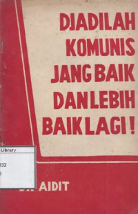 Image of Djadilah Komunis jang Baik dan Lebih Baik Lagi!