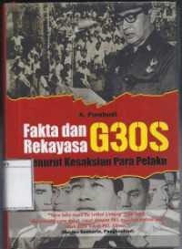 Image of Fakta dan Rekayasa G 30 S Menurut Kesaksian Para Pelaku