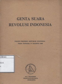 Image of Genta Suara Revolusi Indonesia: Pidato Presiden Republik Indonesia pada Tanggal 17 Agustus 1963