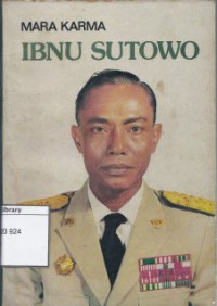 Image of Ibnu Sutowo Mengemban Misi Revolusi: Sebagai dokter, tentara dan pejuang minyak bumi