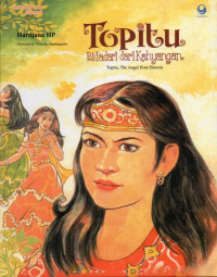Image of Topitu, Bidadari Kahyangan = Topitu, The Angle From Heaven