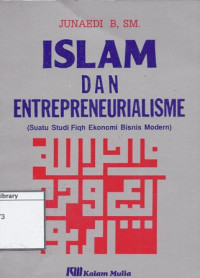 Image of Islam dan Entrepreneurialisme (Suatu Studi Fiqh Ekonomi Bisnis Modern)