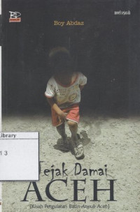 Image of Jejak Damai Aceh : Kisah Pergulatan Batin Aneuk Aceh