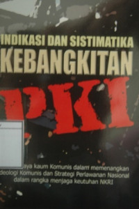 Image of Indikasi dan Sistimatika Kebangkitan PKI