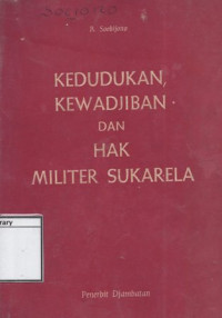 Image of Kedudukan, Kewadjiban dan Hak Militer Sukarela