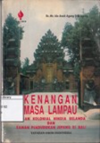 Image of Kenangan Masa Lampau: Zaman Kolonial Hindia Belanda dan Zaman Pendudukan Jepang di Bali