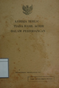 Image of Kerdja Terus! Tiada Hasil Achir Dalam Perdjoangan