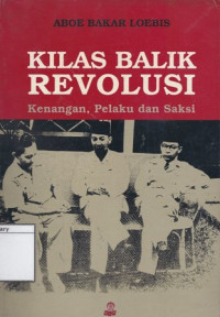 Image of Kilas Balik Revolusi: Kenangan, Pelaku dan Saksi