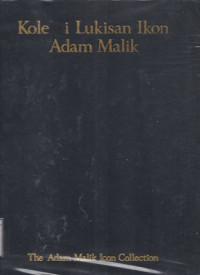 Image of Koleksi Lukisan Ikon Adam Malik = The Adam Malik Icon Collection