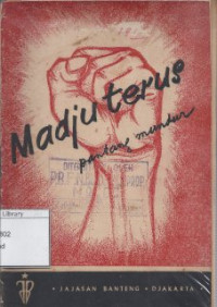 Image of Madju Terus Pantang Mundur!: Kisah pendakian puntjak Sukarno