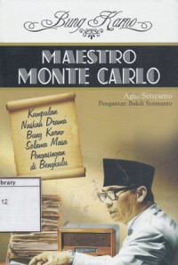 Image of Bung Karno Maestro Monte Carlo: Kumpulan Naskah Drama Bung Karno Selama Masa Pengasingan di Bengkulu