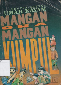 Image of Mangan ora mangan kumpul : sketsa-sketsa
