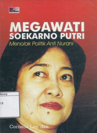 Image of Megawati Soekarno Putri: Menolak Politik Anti Nurani