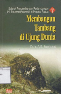 Image of Sejarah pengembangan pertambangan PT. Freeport Indonesia di Provinsi Papua