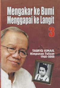 Image of Mengakar ke Bumi Menggapai ke Langit: Himpunan tulisan 1960-2008