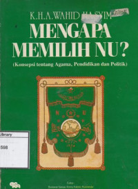 Image of Mengapa Memilih NU? (Konsepsi Tentang Agama, Pendidikan dan Politik)