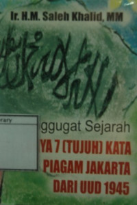 Image of Menggugat Sejarah Hilangnya 7 [Tujuh] Kata Piagam Jakarta dari UUD 1945