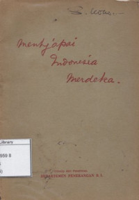 Image of Mentjapai Indonesia Merdeka: Risalah ini ditulis ketika Bung Karno beristirahat disesuatu tempat dipegunungan Selatan Bandung (Pengalengan) pada bulan Maret 1933