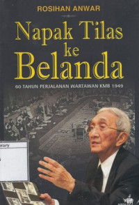 Image of Napak Tilas ke Belanda: 60 Tahun Perjalanan Wartawan KMB 1949