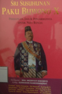 Image of Sri Susuhunan Paku Buwono X Perjuangan, Jasa & Pengabiannya untuk Nusa Bangsa