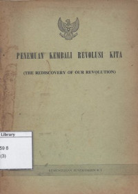Image of Penemuan Kembali Revolusi Kita (The rediscovery of our revolution): Pidato Presiden Republik Indonesia pada tanggal 17 Agustus 1959