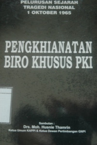 Image of Pengkhianatan Biro Khusus PKI, Pelurusan Sejarah Tragedi Nasional 1 Oktober 1965