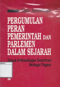Image of Pergumulan Peran Pemerintah dan Parlemen Dalam Sejarah: Telaah perbandingan konstitusi berbagai negara