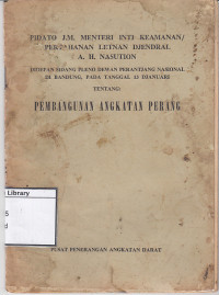 Image of Pidato J. M. Menteri Inti Keamanan / Pertahanan Letnan Djendral A. H. Nasution Tentang: Pembangunan Angkatan Perang